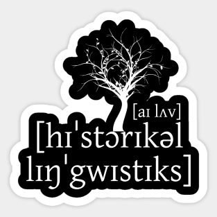 I Love Historical Linguistics Sticker